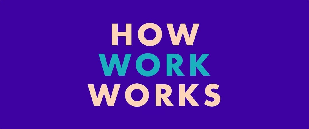 Book Review: How Work Works by Michelle P. King, PHD
